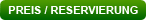 Preis / Reservierung
