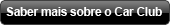 Mais sobre o Car Club