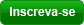 Inscreva-se